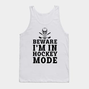 beware i'm in hockey mode Tank Top